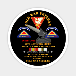 Cold War Vet - 46th Artillery Group - Germany - 7th US Army - Honest John w COLD SVC Magnet